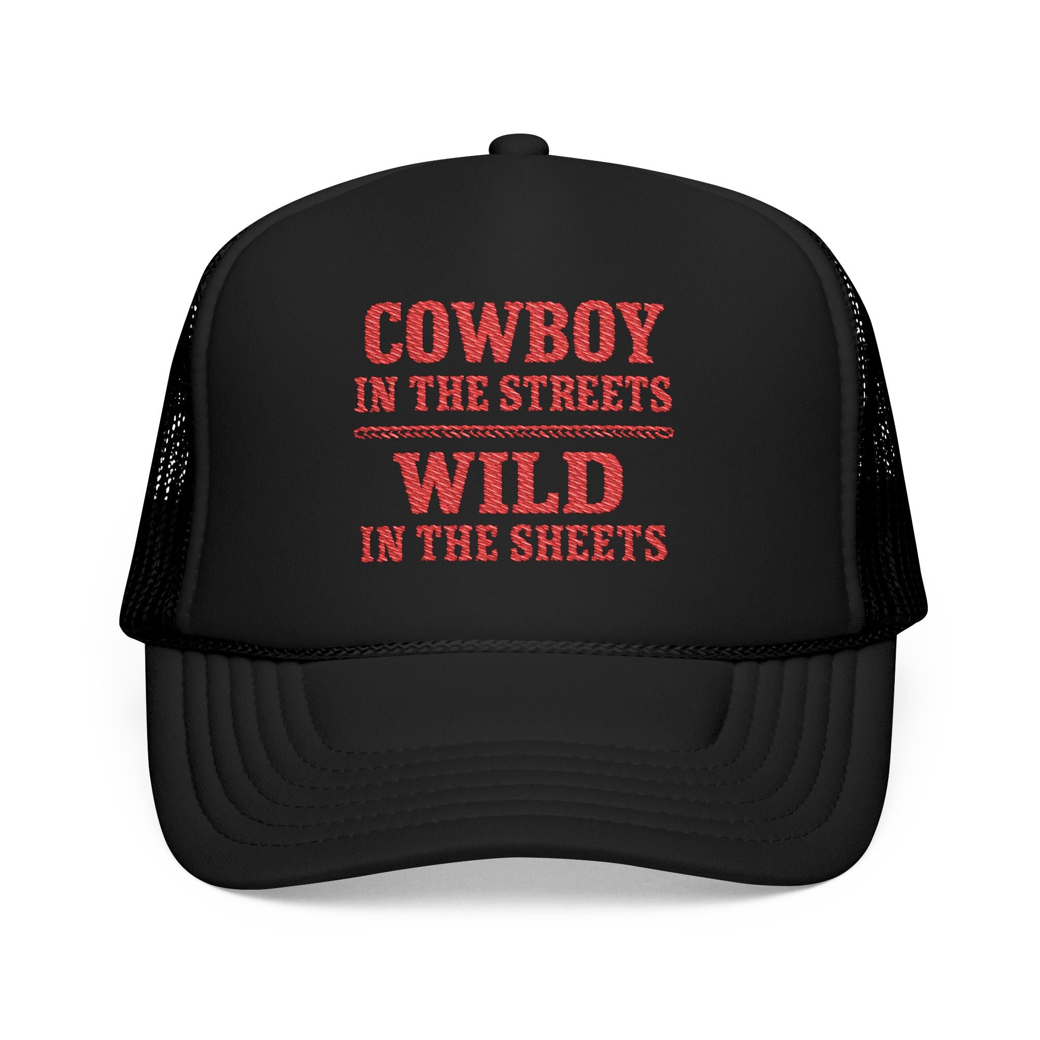 Cowboy in the Streets Wild in the Sheets Hat