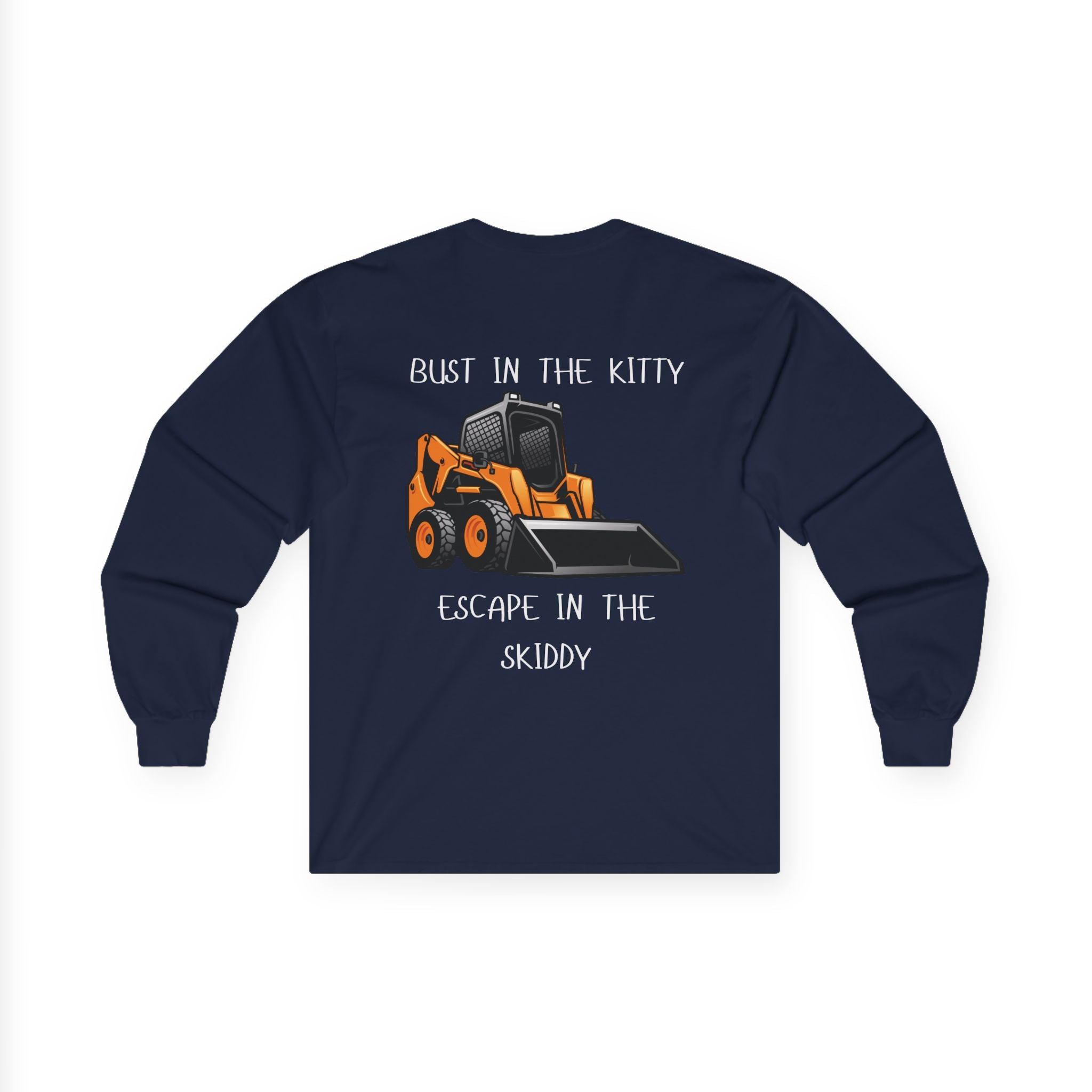 Bust in the Kitty, Escape in the Skiddy Long Sleeve