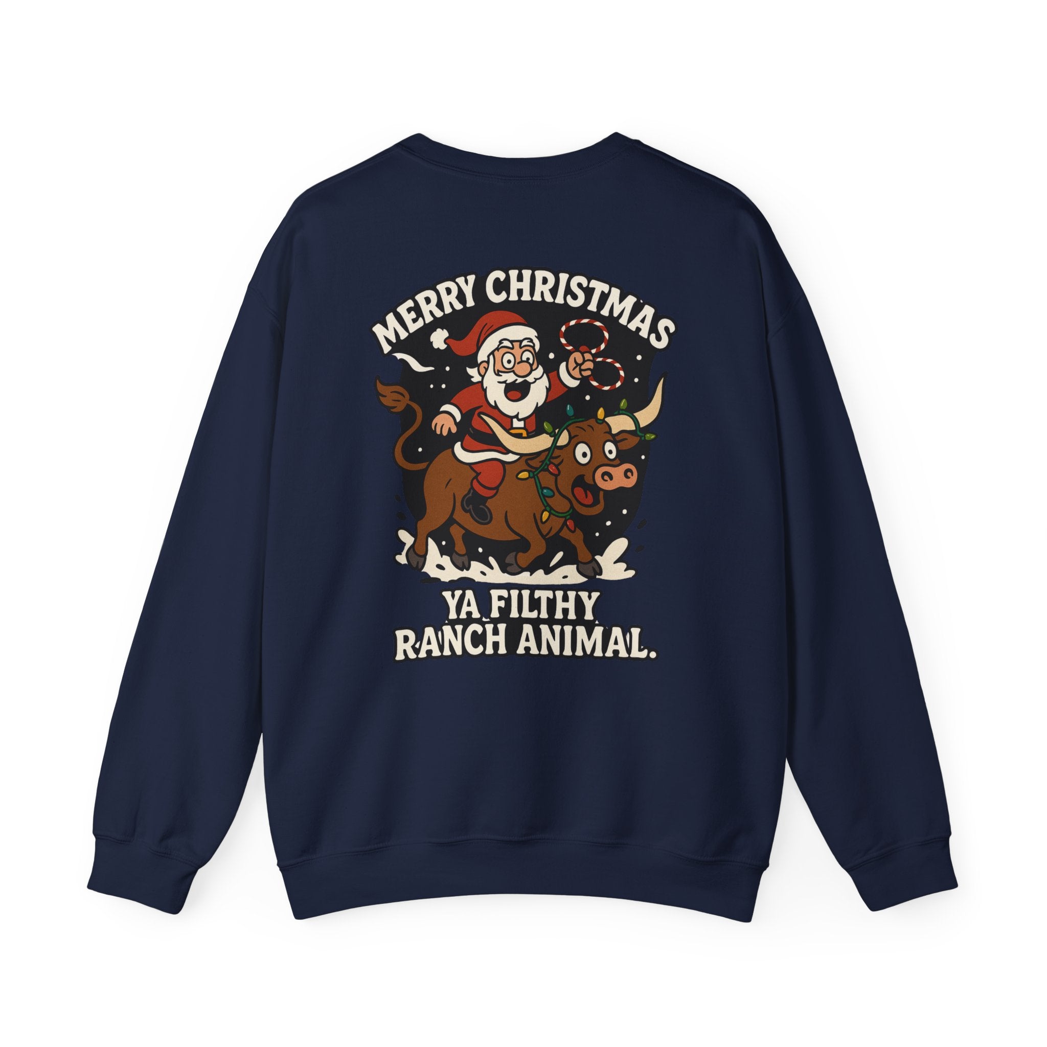 Merry Christmas Ya Filthy Ranch Animal sweatshirt