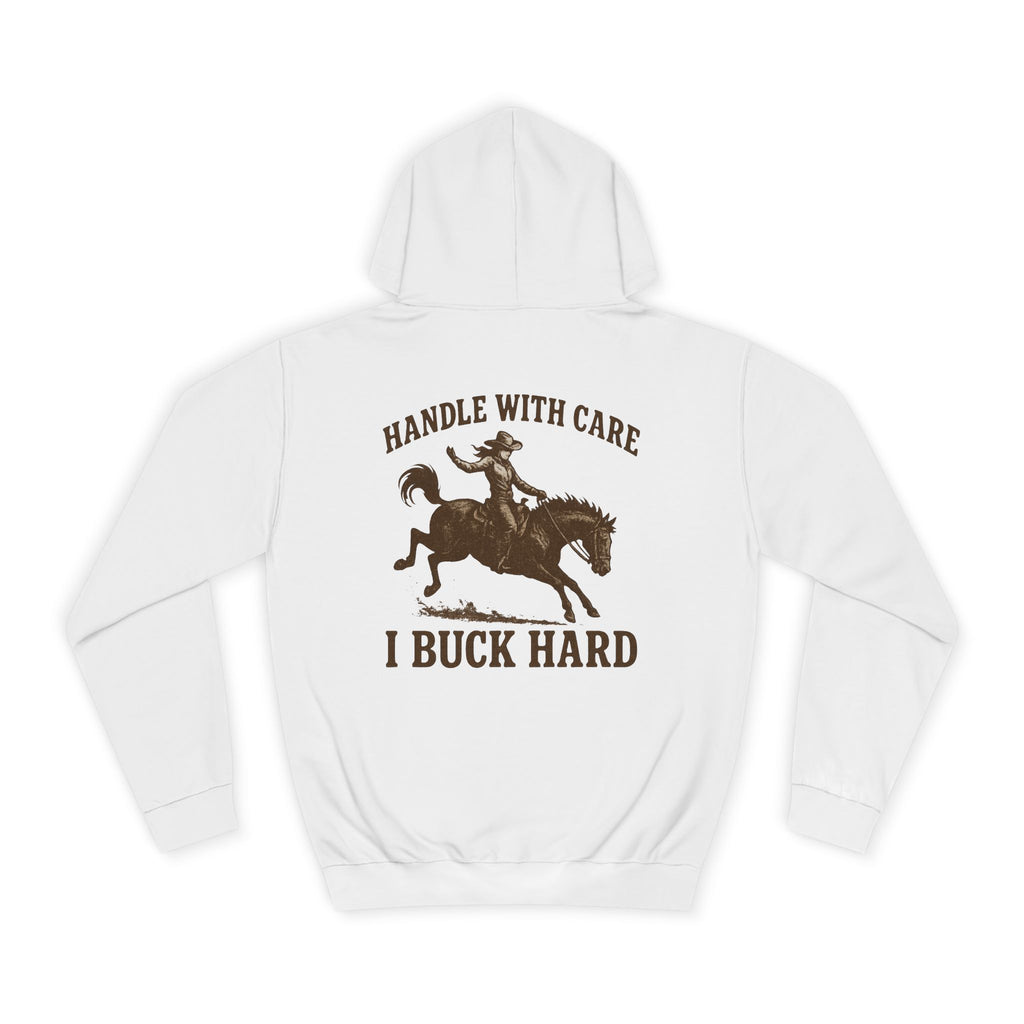Handle With Care I Buck Hard Hoodie