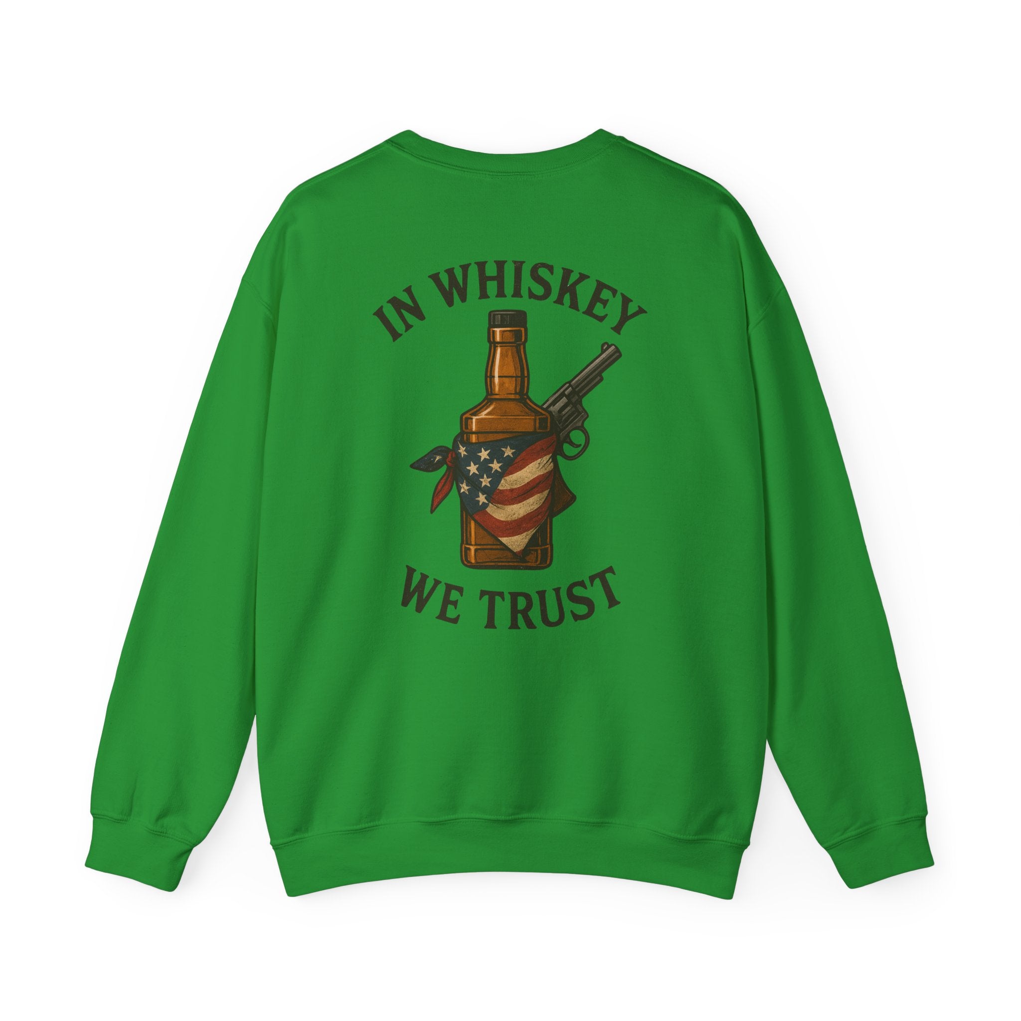 In Whiskey We Trust Sweatshirt