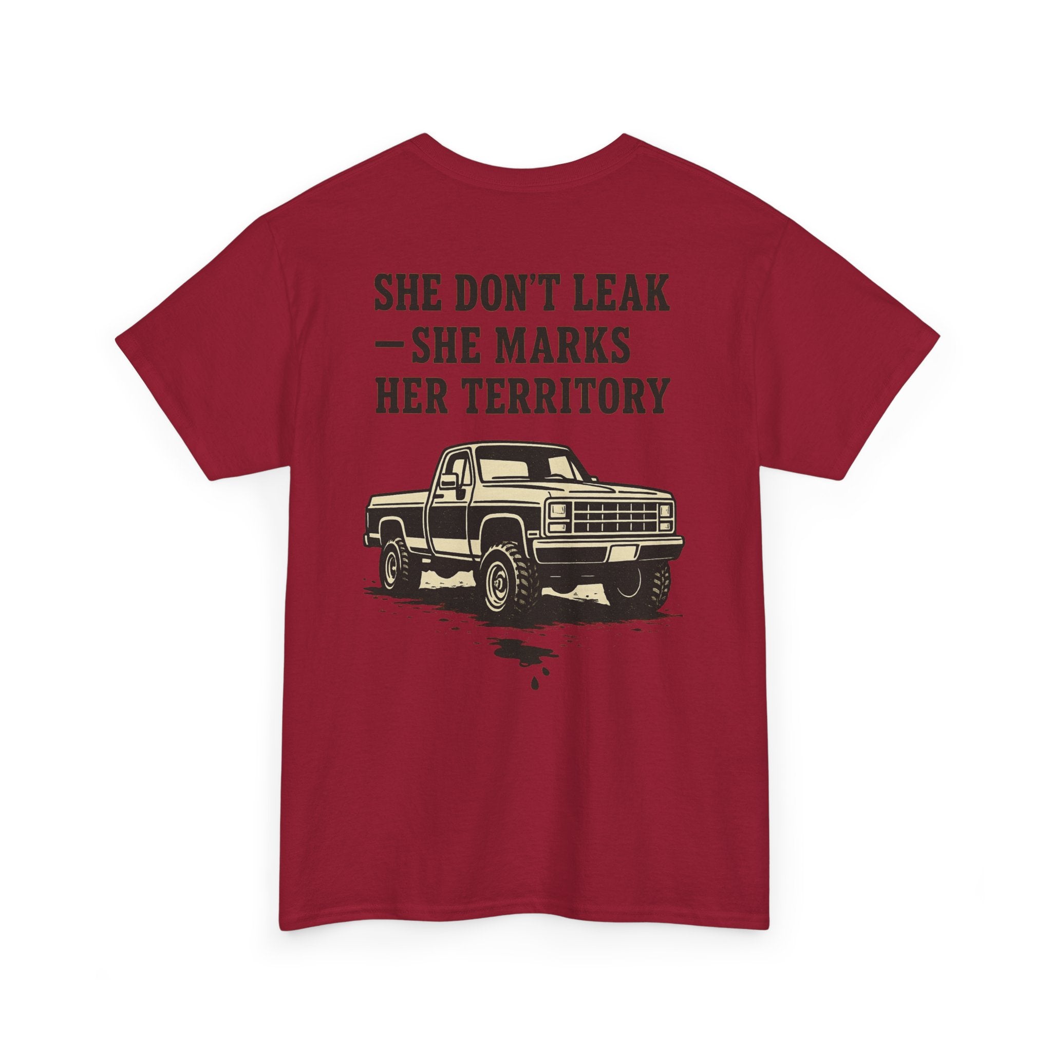She Don’t Leak She Marks Her Territory Truck Tee