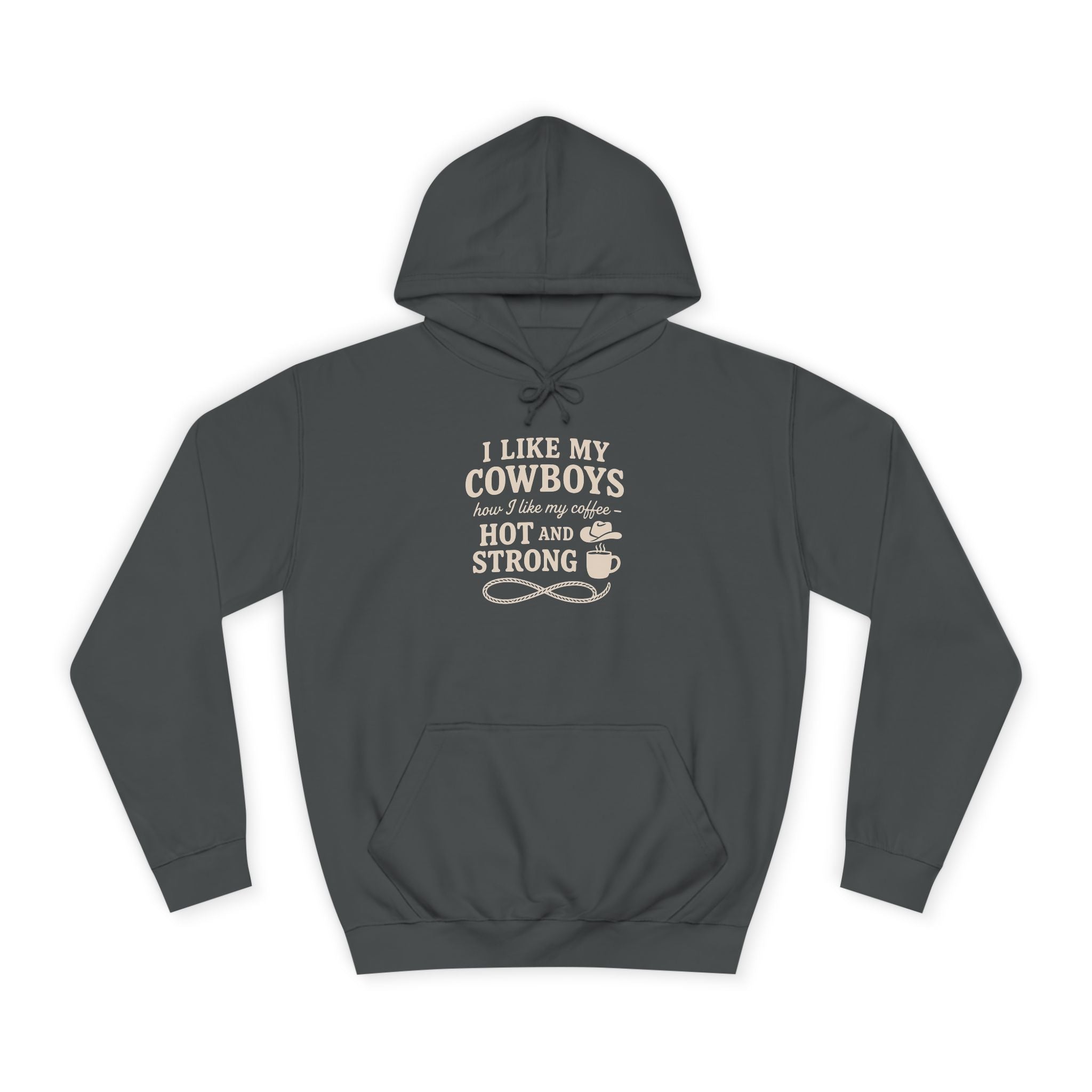 I Like My Cowboys Hot and Strong Hoodie