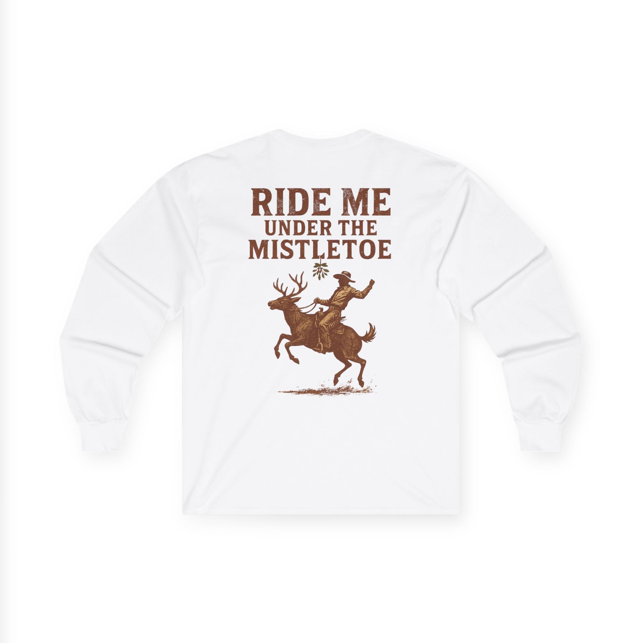 Ride Me Under The Mistletoe Long Sleeve
