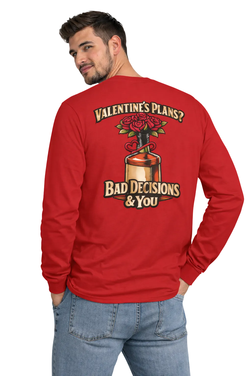 Valentine's Plans? Bad Decisions & You Long Sleeve