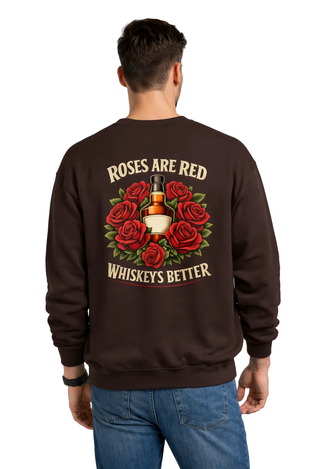 Roses Are Red Whiskey's Better Sweatshirt