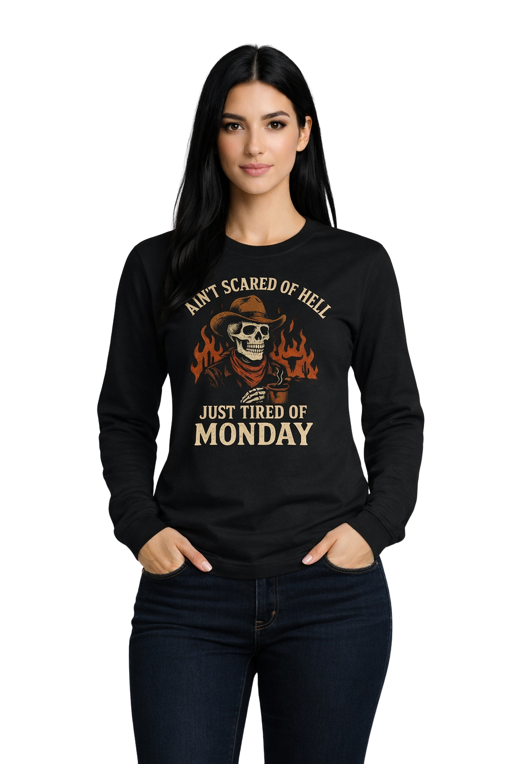 Ain't Scared of Hell Just Tired of Monday Long Sleeve Front Design
